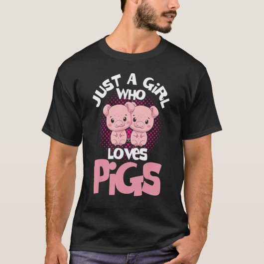 Pig Girl Just A Girl Who Loves Pigs Pig Pig Farme T-Shirt (Vorderseite)