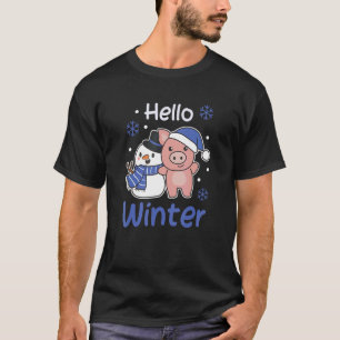 Pig Hello Winter Snowman Snow T-Shirt