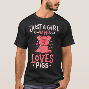 Pig Just a Girl Animal Bauer Funny Gift T-Shirt