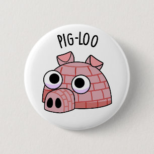 Pig-loo Funny Iglu Pun Button
