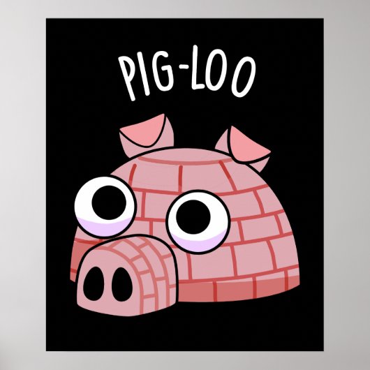Pig-loo Funny Iglu Pun Dark BG Poster (Vorne)