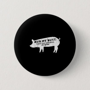 Pig Rub Sie können mein Schwein Grillen Barbecue G Button