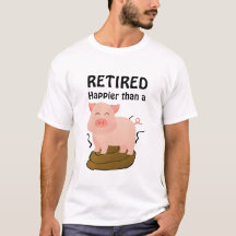 Pig Theme Retirement Spaß Happier als a..