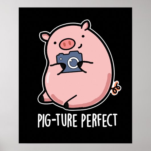 Pig-ture Perfect Funny Fotografy Pig Pun Dark BG Poster (Vorne)
