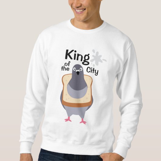 Pigeon - König der Stadt Sweatshirt (Vorderseite)