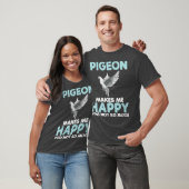 Pigeon Makes Me Happy Funny Gift Lover Women T-Shirt (Unisex)