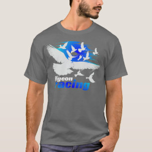 Pigeon Racing Classic Bird Racers Gift_5 T-Shirt