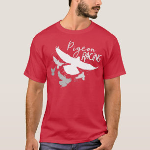 Pigeon Racing Design Bird Racersx27 Produkt Gesche T-Shirt