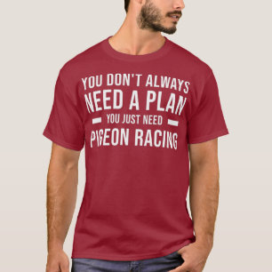 Pigeon Racing Men Women Kids Funny T-Shirt