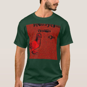 Pigeon Syndrom Deep Fried Meme T-Shirt