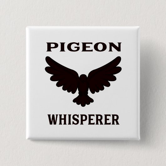 Pigeon Whisperer Button (Vorderseite)