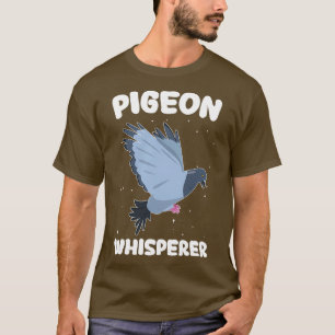 Pigeon Whisperer Funny Pigeon Eigentümerin der Tau T-Shirt