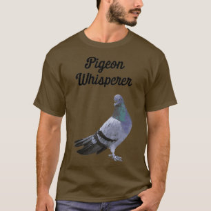 Pigeon Whisperer Shirt - Funny Geburtstagsgeschenk