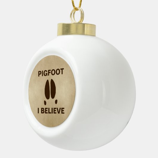 Pigfoot - Ich glaube Keramik Kugel-Ornament (Rechts)