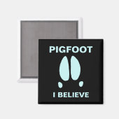 Pigfoot - Ich glaube Magnet (Vorderseite/Rückseite)