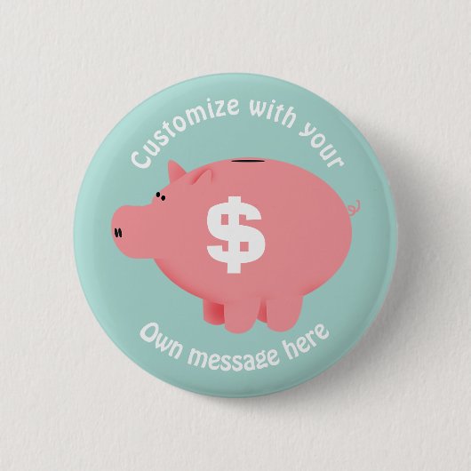 Piggy Bank Custom Text Button (Vorderseite)