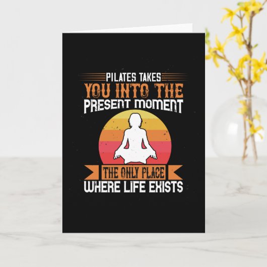 Pilates bringt Sie an den Ort, wo das Leben existi Karte (Gelbe Blume)