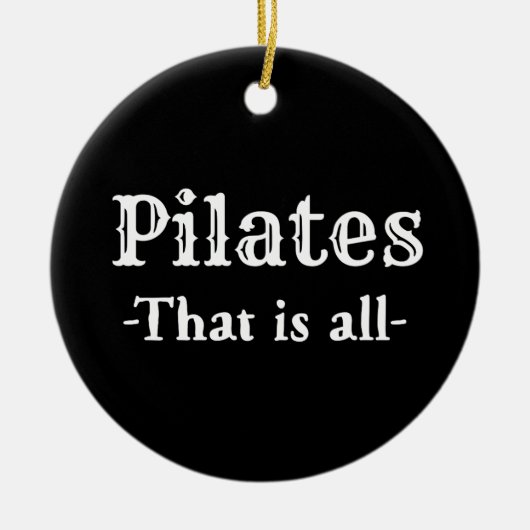 Pilates, das alles lustig ist keramik ornament (Vorne)