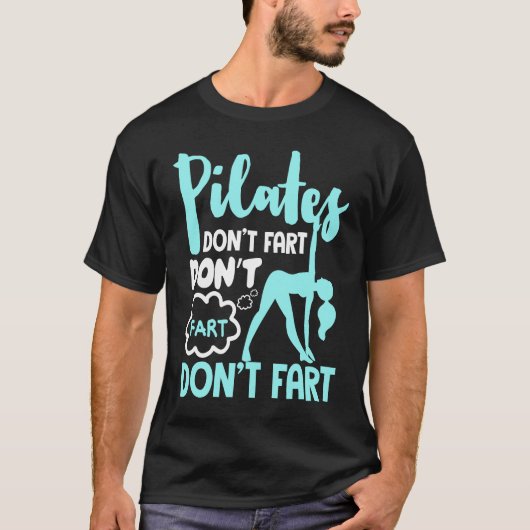Pilates Don't Fart  Funny Fitness Pilates  1 T-Shirt (Vorderseite)