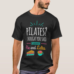 Pilates Funny Pie und Lattes Übung Spaß Funny Fu T-Shirt