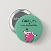 Pilates für Winelovers grünes Abzeichen Button (Vorne & Hinten)