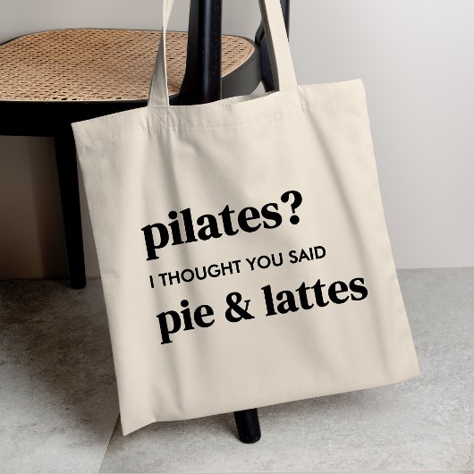 Pilates? Ich dachte, du sagtest Kuchen und Latte Tragetasche
