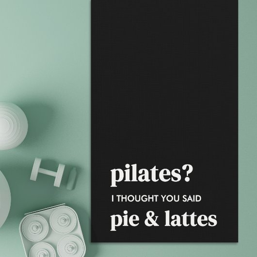 Pilates? Ich dachte, du sagtest Kuchen und Latte Yogamatte