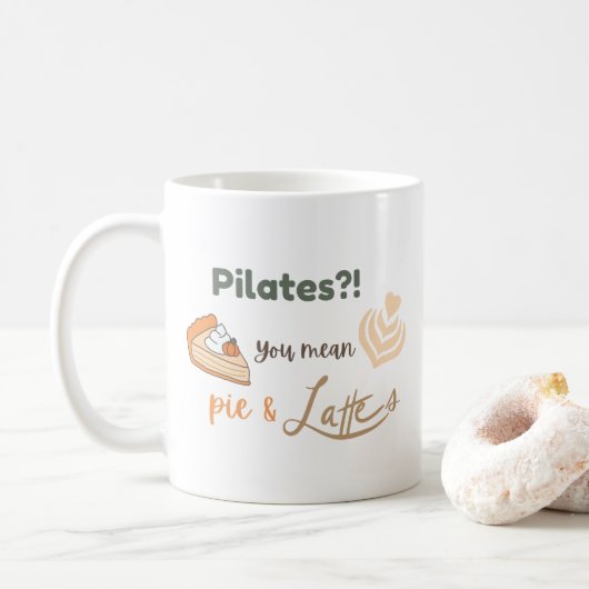 Pilates? Ihr gemeines Kuchen und Latte Funny Fall  Kaffeetasse (Mit Donut)