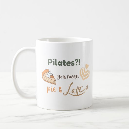 Pilates? Ihr gemeines Kuchen und Latte Funny Fall  Kaffeetasse (Links)