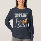 Pilates Instructor Pilates dachte, Kuchen Lattes T-Shirt (Vorderseite)