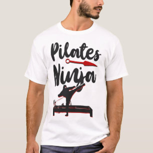 Pilates Instructor Pilates Ninja Ninja Ninja T-Shirt