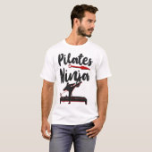Pilates Instructor Pilates Ninja Ninja Ninja T-Shirt (Vorne ganz)