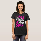 Pilates Instructor Teacher Best Pilates Mom Ever T-Shirt (Vorne ganz)