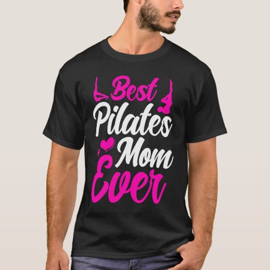 Pilates Instructor Teacher Best Pilates Mom Ever T-Shirt (Vorderseite)