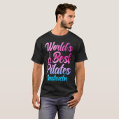Pilates Instructor Teacher World's Best Pilates In T-Shirt (Vorne ganz)