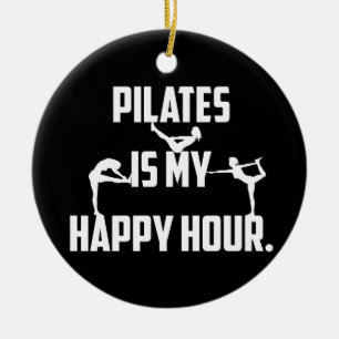 Pilates is my happy hour keramik ornament