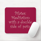 Pilates ist gerade Meditation mit vielen Schmerz Mousepad (Mit Mouse)