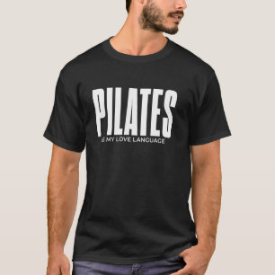 Pilates ist mein Liebe-Sprachtraining T-Shirt