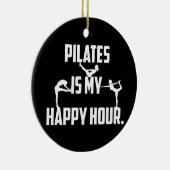 Pilates ist meine glückliche Stunde Keramik Ornament (Rechts)