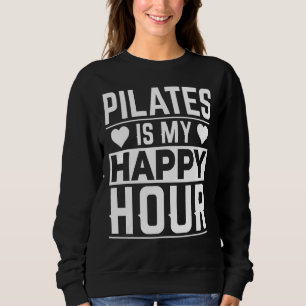 Pilates ist meine glückliche Stunde Sweatshirt