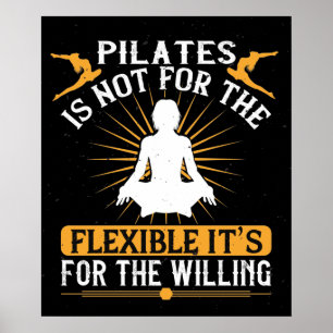 Pilates ist nicht für die Flexibilität Poster