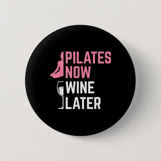 Pilates Jetzt Wein später Instructor Yoga Übung Wi Button (Vorderseite)