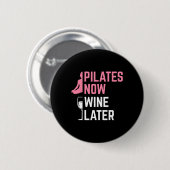 Pilates Jetzt Wein später Instructor Yoga Übung Wi Button (Vorne & Hinten)