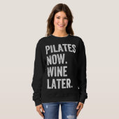 Pilates jetzt Wein Später Pilates Sweatshirt (Vorne ganz)