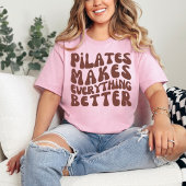 Pilates macht alles besser | Pilates Class T-Shirt
