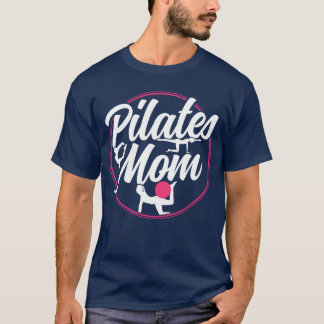 Pilates Mama Lover Mother Mommy friend T-Shirt