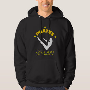 Pilates mögen einen Sport, nur härteres lustiges Hoodie