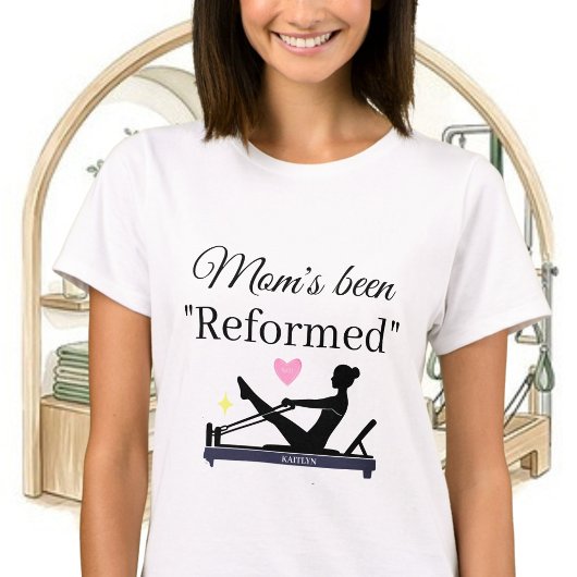 PILATES-MUTTER WURDE "REFORMIERT" REFOMER-NAME T-Shirt