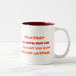 Pilates Nope Pie und Lattes Funny Spaß Zitat Tee Zweifarbige Tasse