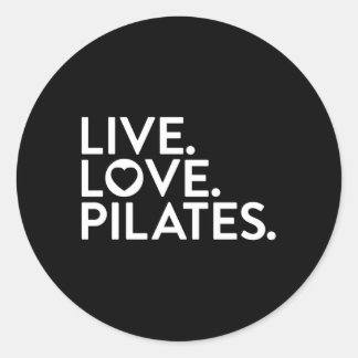 Pilates Sprichwort Live Liebe Pilates für Instrukt Runder Aufkleber